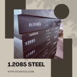 1.2085 Steel Equivalent: Exploring Similar Materials