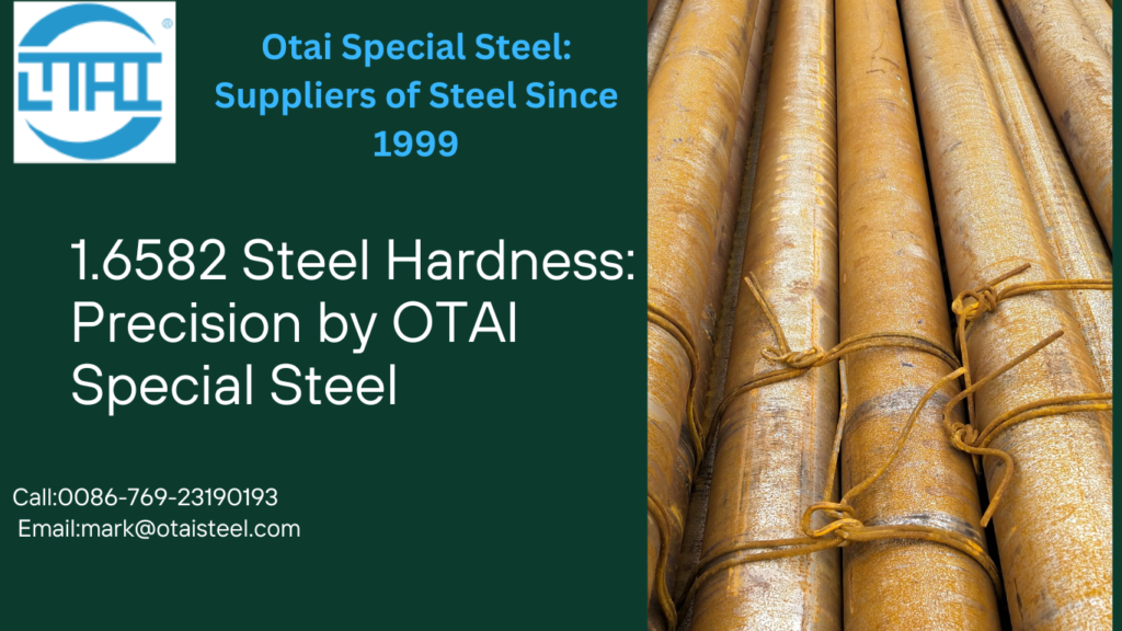 1.6582 Steel Hardness: Precision by OTAI Special Steel