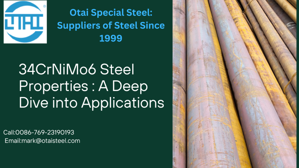 34CrNiMo6 Steel Properties : A Deep Dive into Applications